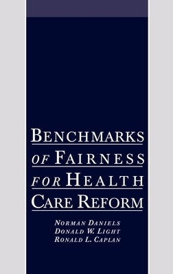 Benchmarks of Fairness for Health Care Reform by Daniels, Norman