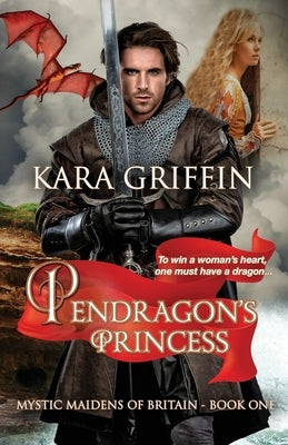 Pendragon's Princess by Griffin, Kara