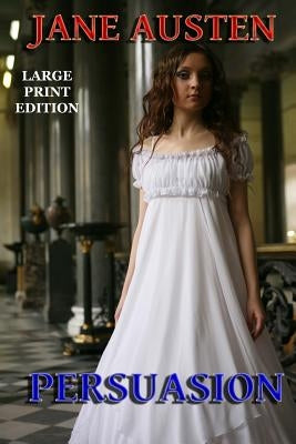 Persuasion - Large Print Edition by Austen, Jane
