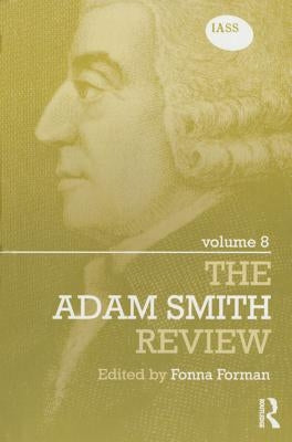 The Adam Smith Review Volume 8 by Forman, Fonna