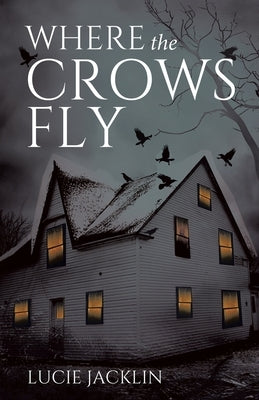 Where the Crows Fly by Jacklin, Lucie