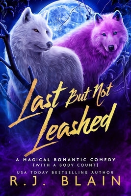 Last but not Leashed by Blain, R. J.