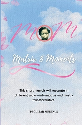 Mom: Matrix and Moments by Medinus, Peculiar