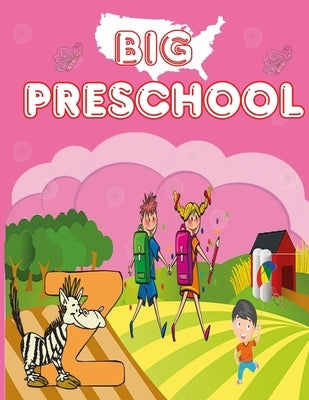 Big Preschool: Wipe Clean Workbook Tracing Numbers Letters and Shapes-Telling Time-Matching-Dot to Dot-Scissor Cutting Skills and Mor by Learners, Forearly