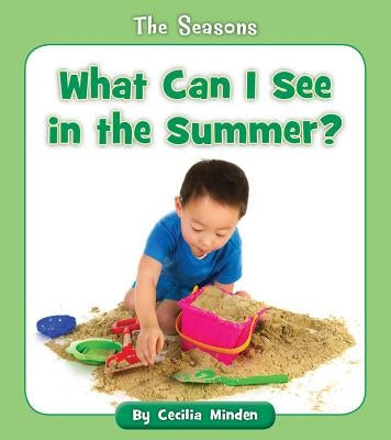 What Can I See in the Summer? by Minden, Cecilia