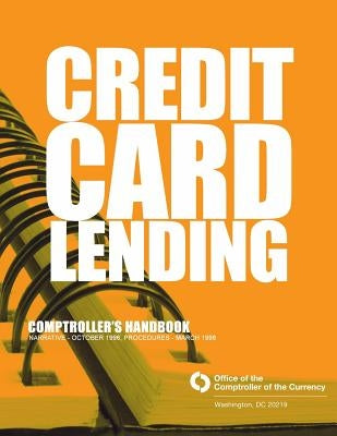 Credit Card Lending Comptroller's Handbook by Comptroller of the Currency Administrato