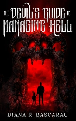 The Devil's Guide to Managing Hell by Bascarau, Diana R.
