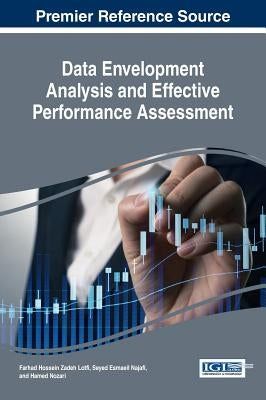 Data Envelopment Analysis and Effective Performance Assessment by Lotfi, Farhad Hossein Zadeh