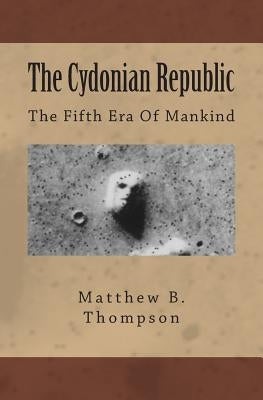 The Cydonian Republic: The Fifth Era Of Mankind by Akerele, Khalil