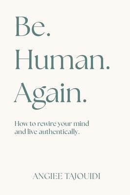 Be. Human. Again. by Tajouidi, Angiee