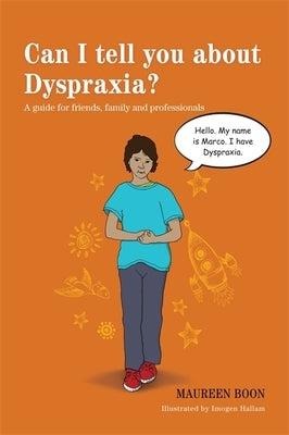 Can I Tell You about Dyspraxia?: A Guide for Friends, Family and Professionals by Hallam, Imogen