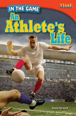 In the Game: An Athlete's Life by Herweck, Diana