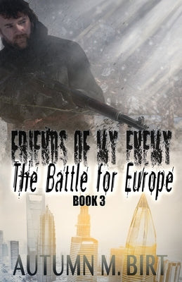 The Battle For Europe: Military Dystopian Thriller by Birt, Autumn M.