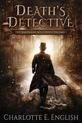 Death's Detective: The Malykant Mysteries, Volume 1 by English, Charlotte E.