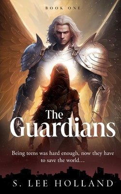 The Guardians by Holland, S. Lee
