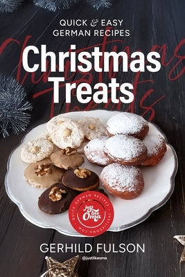 Christmas Treats: Quick & Easy German Recipes by Fulson, Gerhild