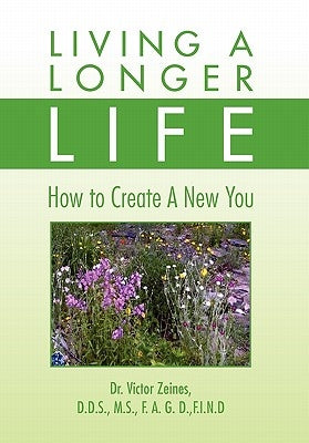 Living a Longer Life by Zeines, Victor