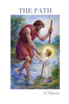 The Path: The Story of St Christopher Retold by Fabaceae, G.
