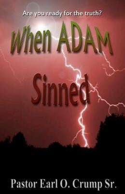 When Adam Sinned by Crump II, Earl