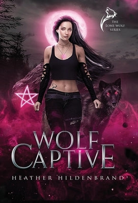Wolf Captive by Hildenbrand, Heather