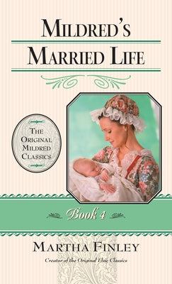 Mildred's Married Life by Finley, Martha
