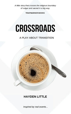 Crossroads: A Novel about Transition by Little, Hayden