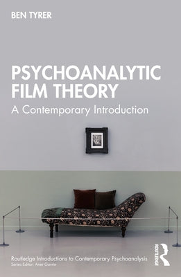 Psychoanalytic Film Theory: A Contemporary Introduction by Tyrer, Ben