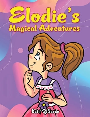 Elodie's Magical Adventures by Dinardo, Kate