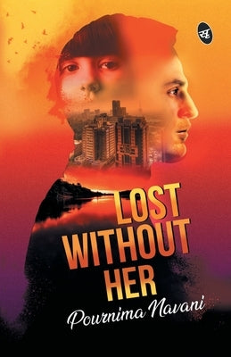 Lost Without Her by Navani, Pournima