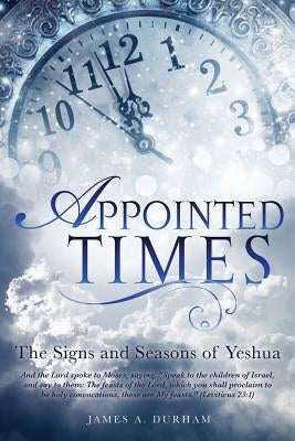 Appointed Times by Durham, James A.