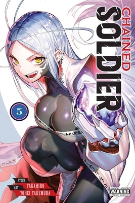 Chained Soldier, Vol. 5: Volume 5 by Takahiro