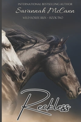 Reckless: Wild Horse Run Series, Book 2 by McCann, Savannah