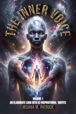The Inner Voice Volume 1: An Elaborate Look into 52 Inspirational Quotes Based on Life Principles by Akpan, Aurelia