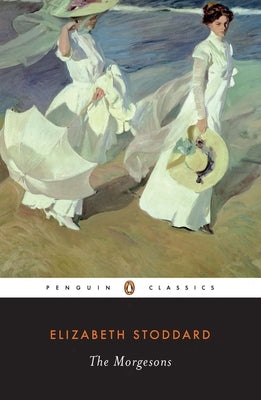 The Morgesons by Stoddard, Elizabeth