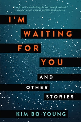 I'm Waiting for You: And Other Stories by Bo-Young, Kim