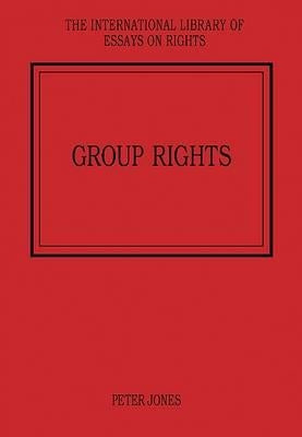 Group Rights by Jones, Peter