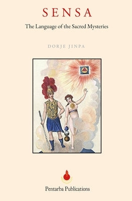 Sensa: The Language of the Sacred Mysteries by Jinpa, Dorje