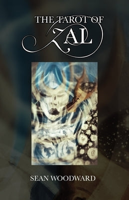 The Tarot of ZAL by Woodward, Sean