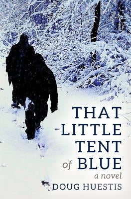 That Little Tent of Blue by Huestis, Doug