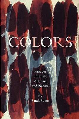 Colors: Passages through Art, Asia and Nature by McKibben, Bill
