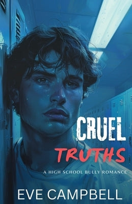 Cruel Truths by Campbell, Eve