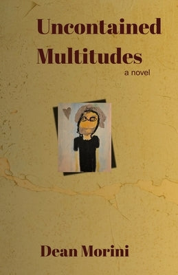 Uncontained Multitudes by Morini, Dean