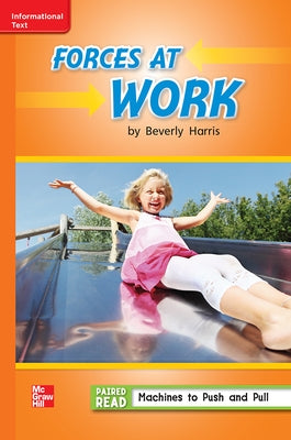 Reading Wonders Leveled Reader Forces at Work: Approaching Unit 3 Week 1 Grade 2 by McGraw Hill