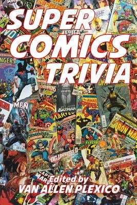 Super Comics Trivia! by Plexico, Van Allen