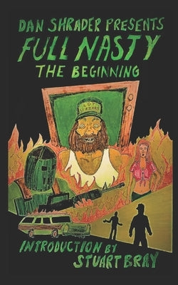 Full Nasty: The Beginning by Shrader, Dan