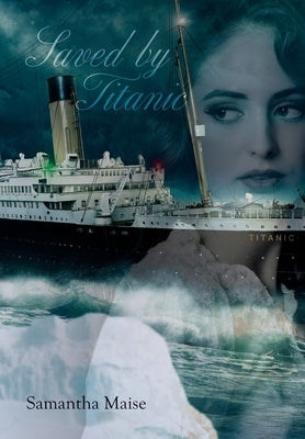 Saved by Titanic by Maise, Samantha