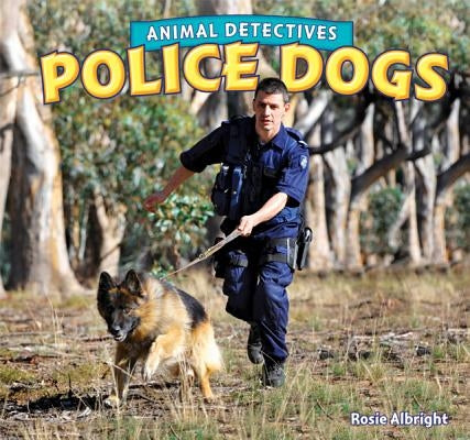 Police Dogs by Albright, Rosie