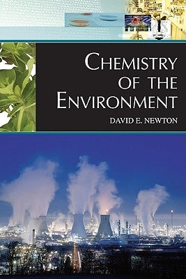Chemistry of the Environment by Newton, David E.