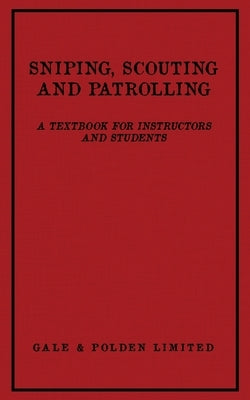 Sniping, Scouting and Patrolling by Polden Ltd, Gale And