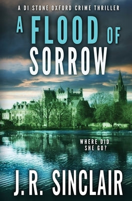 A Flood of Sorrow by Sinclair, J. R.